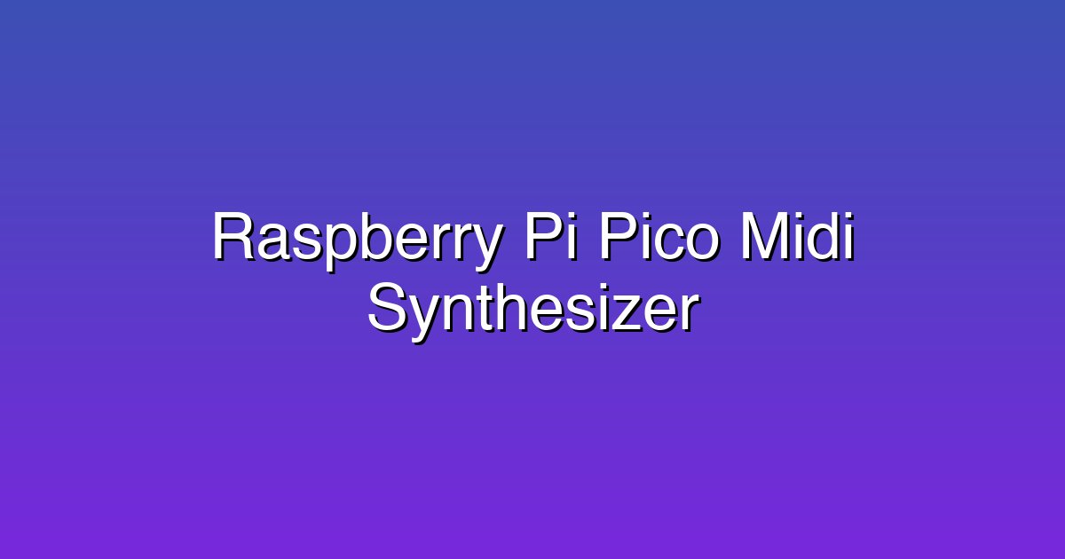 Raspberry Pi Pico MIDI Synthesizer with keyboard